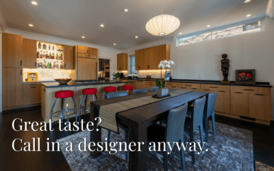 Great taste? Call in a designer anyway.